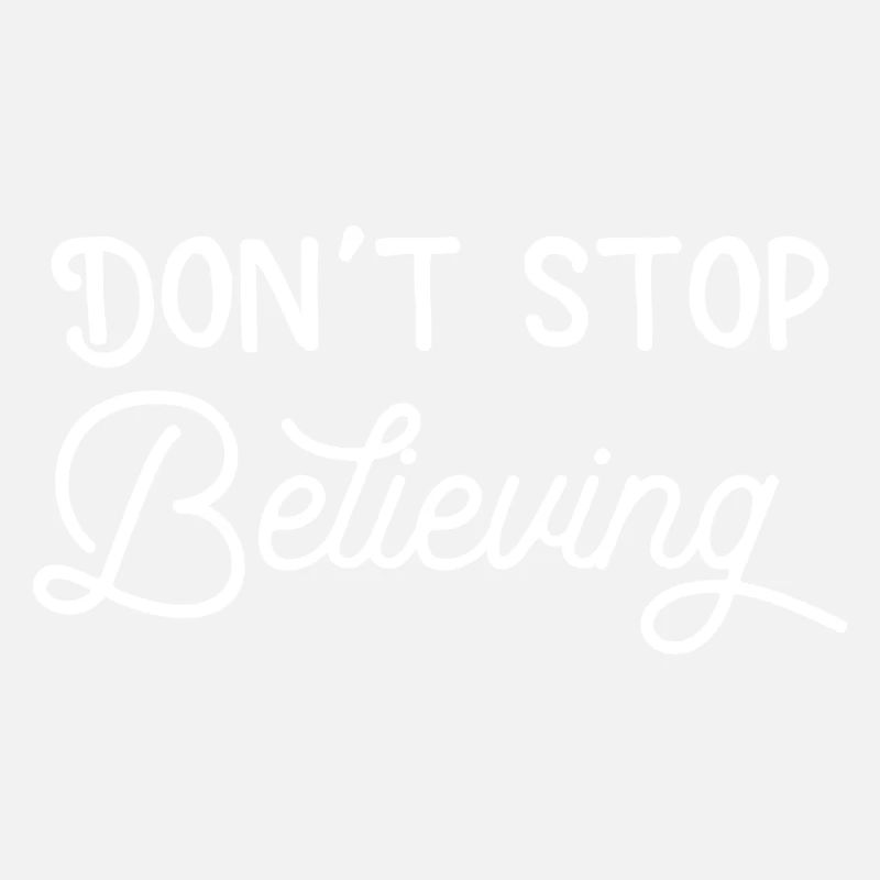 Dont stop believing
