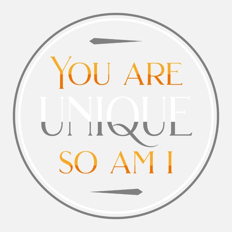 you are unique so am I