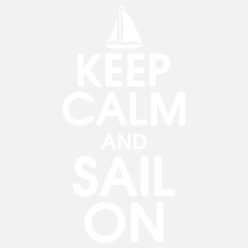 Keep Calm and Sail On