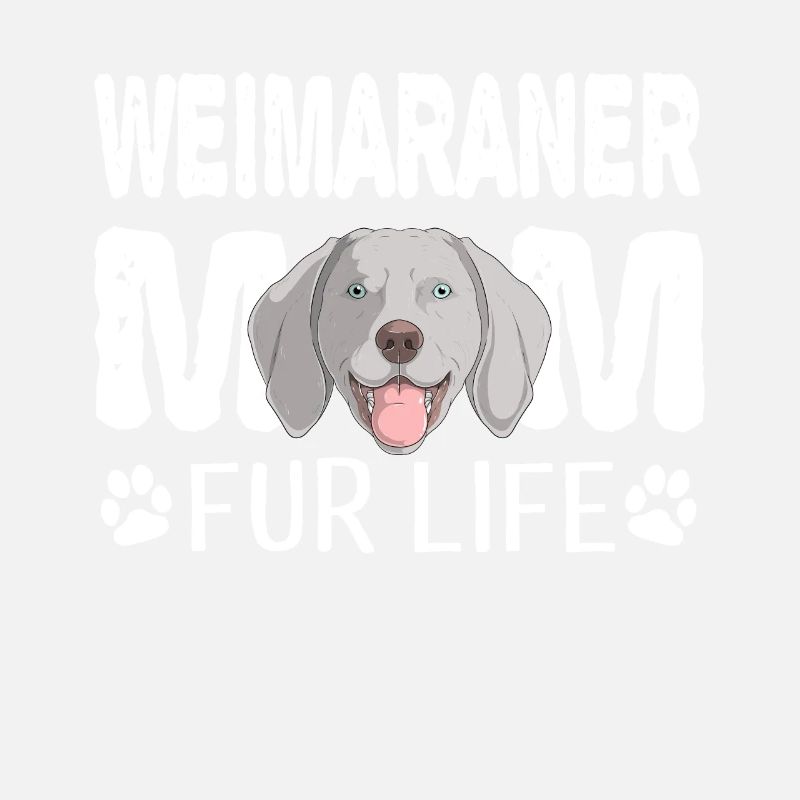 Weimaraner Mutter fürs Leben Dog Pun