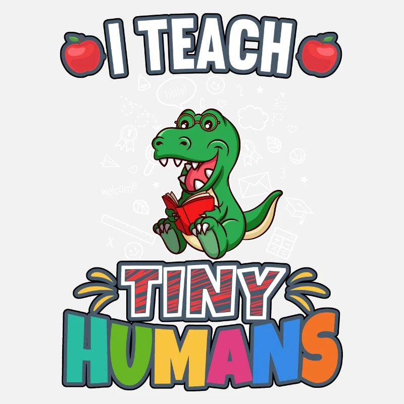I Teach Tiny Humans Elementary School Teacher