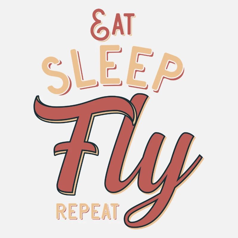Eat sleep fly repeat