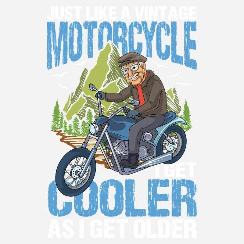 Just Like A Vintage Motorcycle I Get Cooler As I