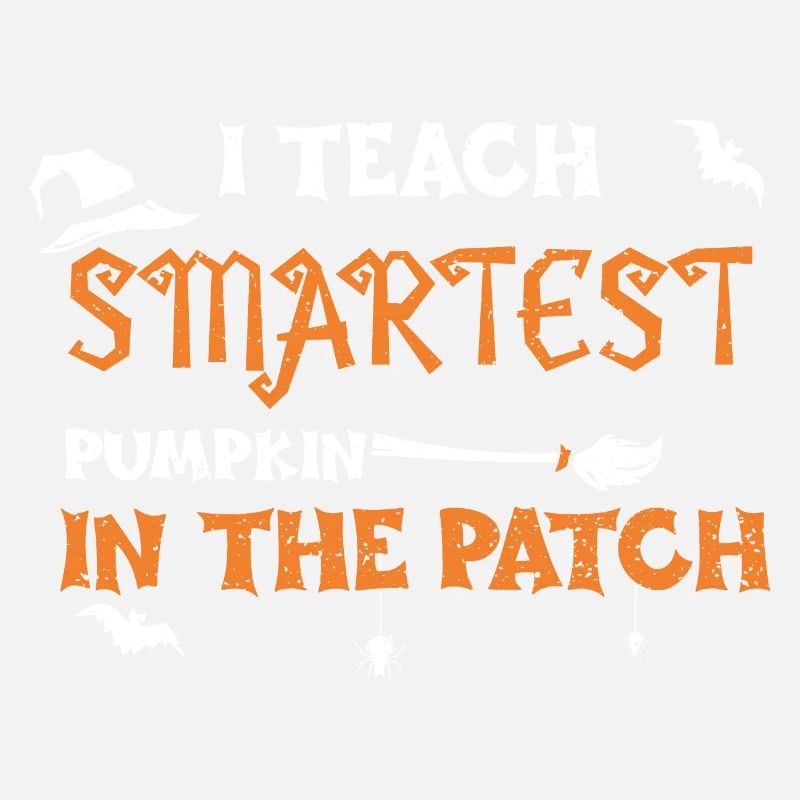 I Teach Smartest Pumpkin In The...