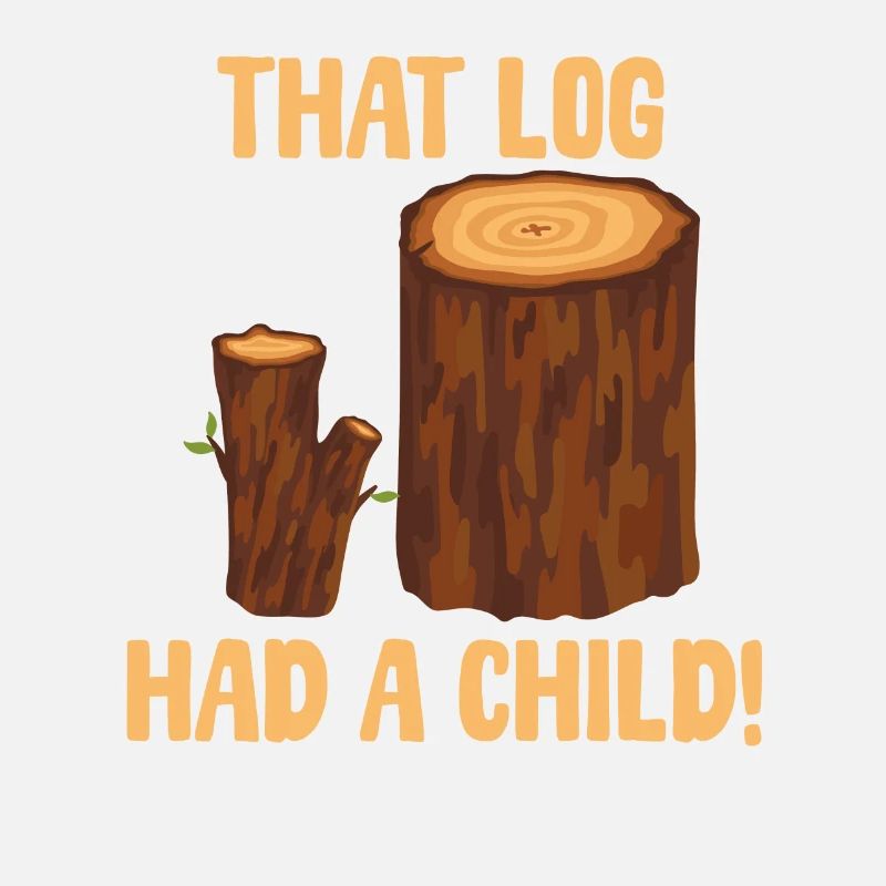 That Log Had A Child Humorous Illustration For