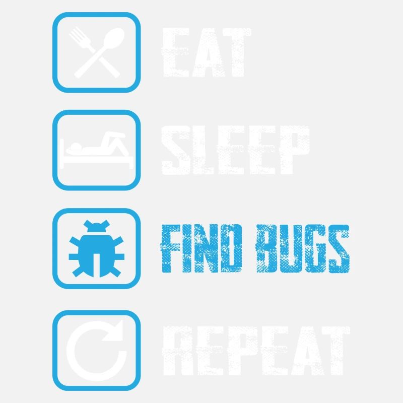 Eat Sleep Find Bugs Repeat Funny Programmer
