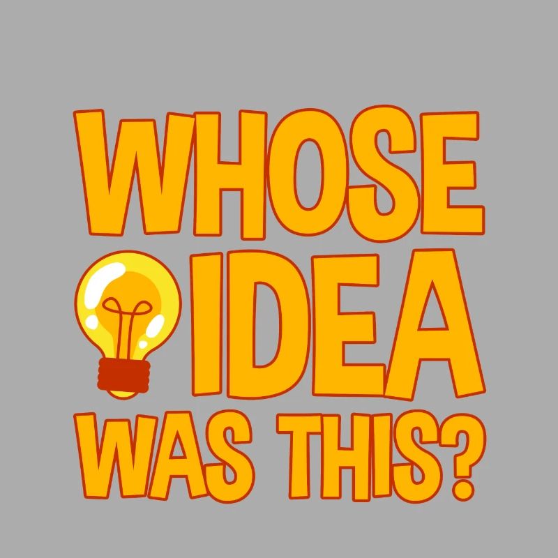 Whose Idea Was This 4