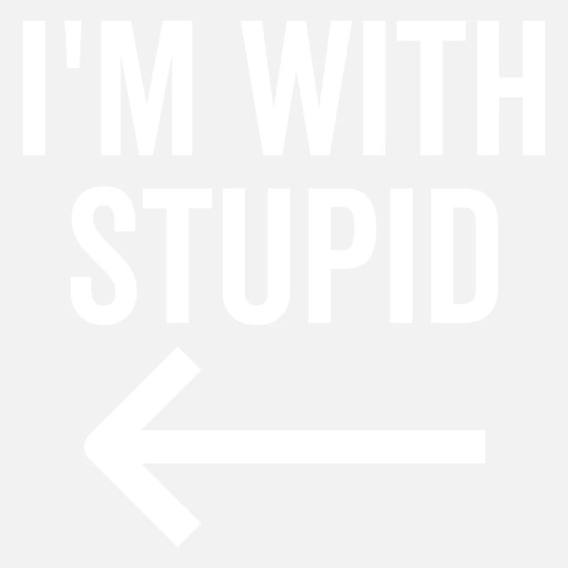 Je suis avec stupide