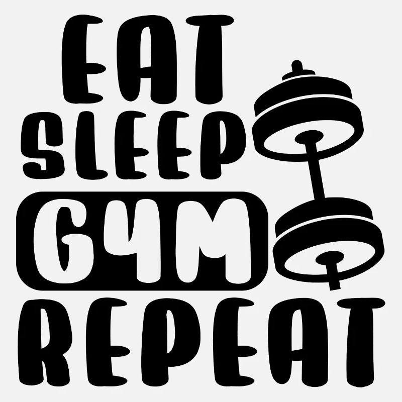 EAT SLEEP GYM REPEAT