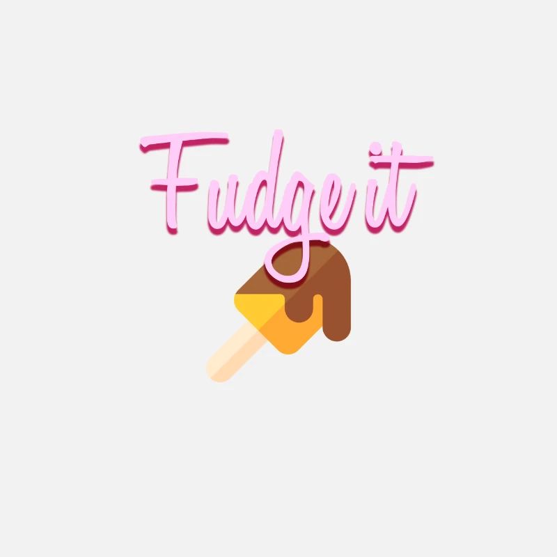 Fudge it