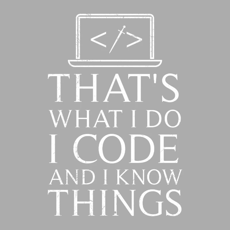 That’s What I do I Code and I know Things Gift