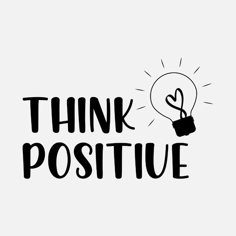 Think positive