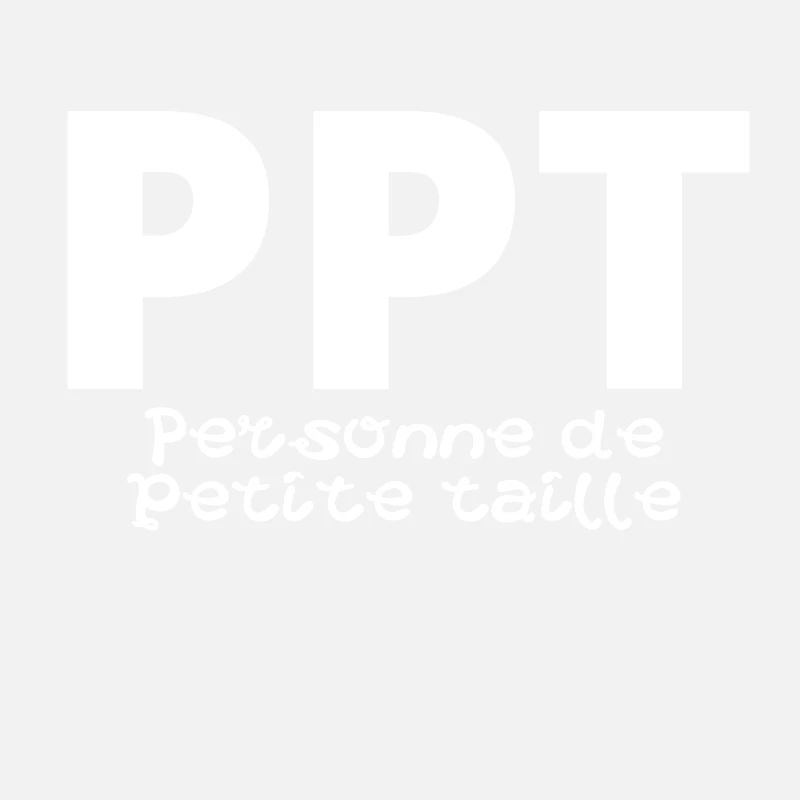 PPT Personne de Petite Taille