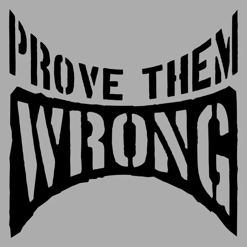 Prove Them Wrong