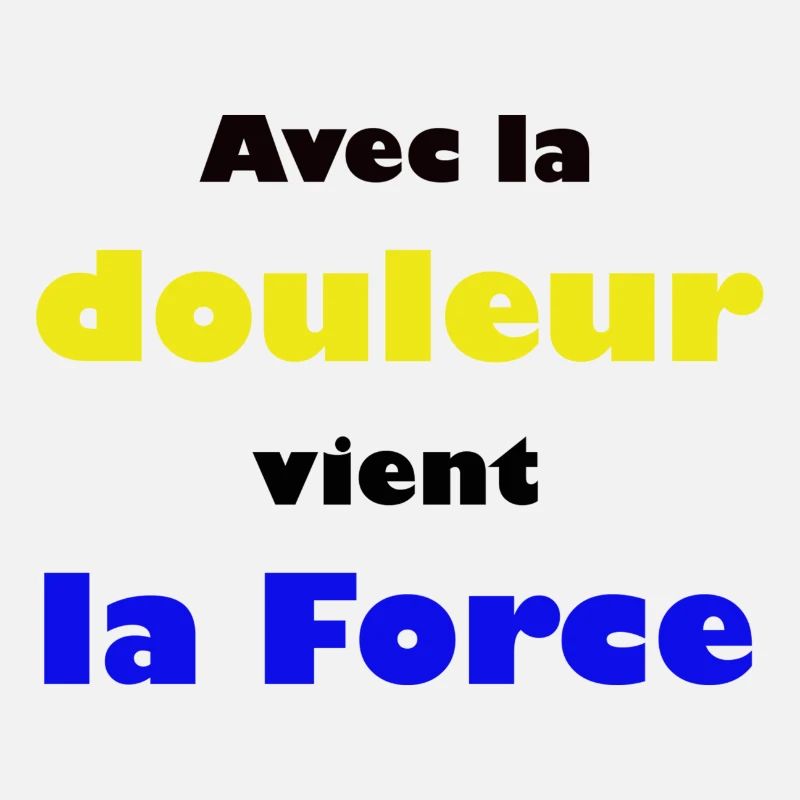 Avec la douleur vient la Force