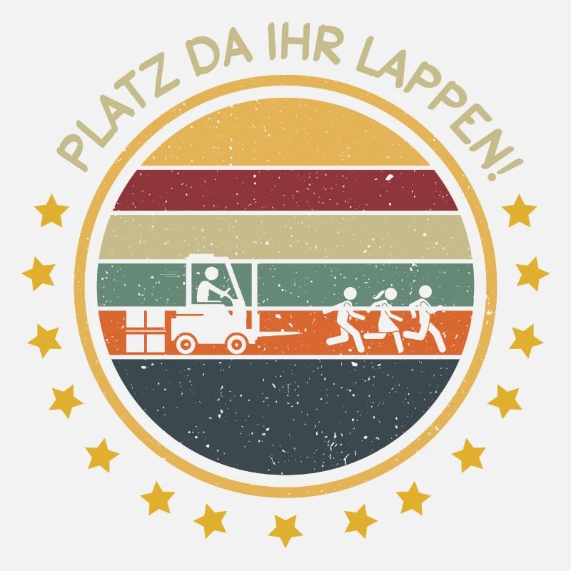 Platz da Ihr Lappen Stapler Staplerfahrer Lagerist