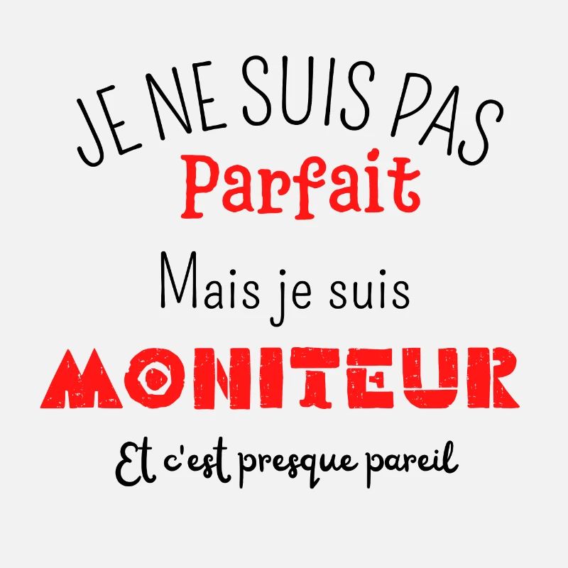 Pas parfait mais moniteur