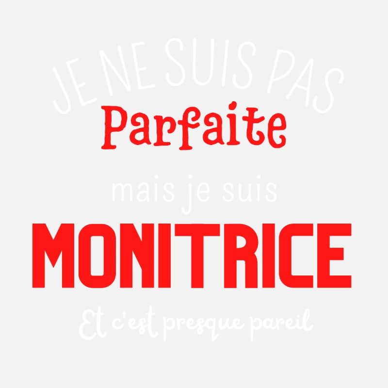 Pas parfaite mais monitrice