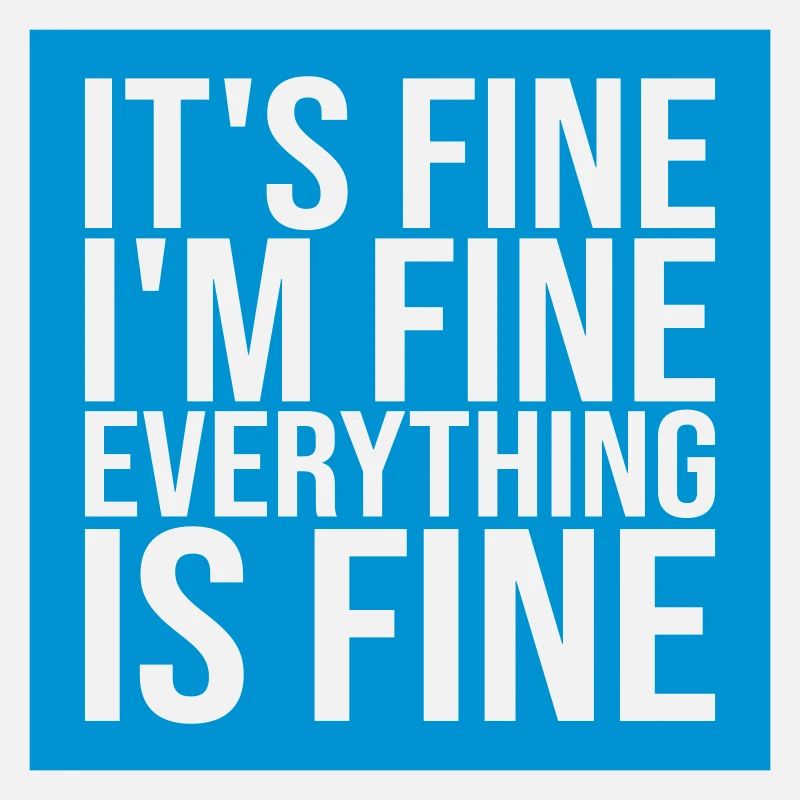 everything is fine quote