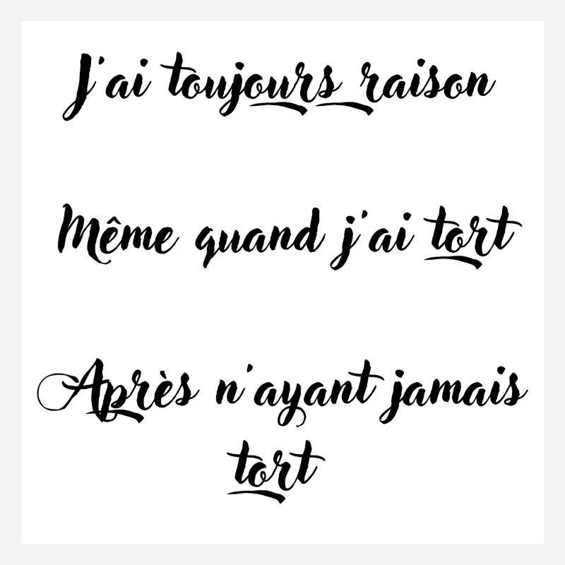 J ai toujours raison
