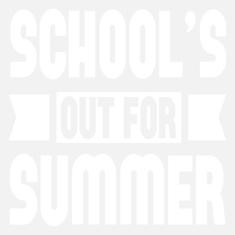 School ́s Out For Summer