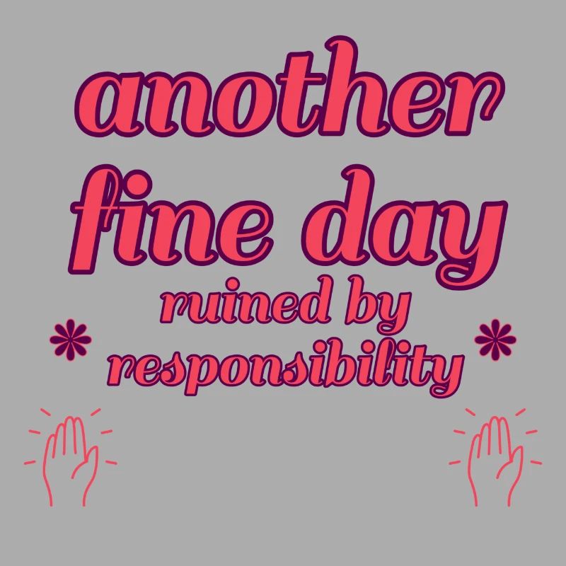 Ein weiterer schöner Tag, der durch Verantwortung ruiniert wurde