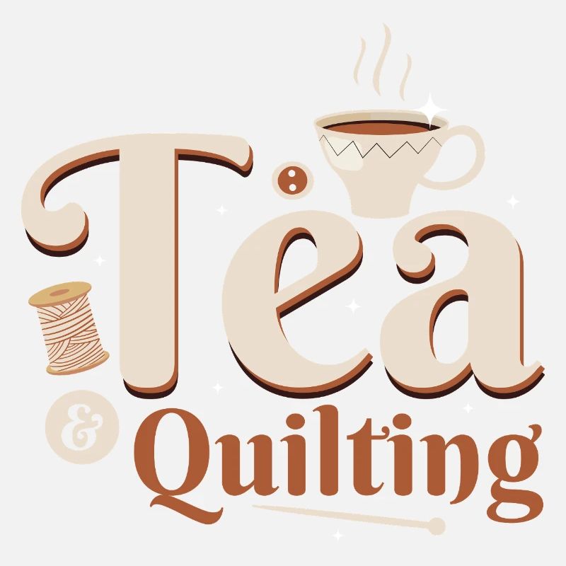 Tea & Quilting Quilter Sewing