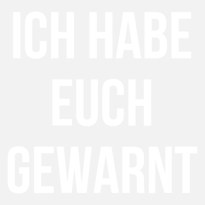Ich habe euch gewarnt lusiger Spruch