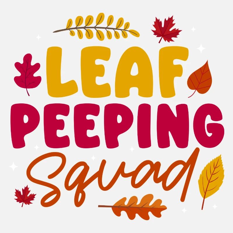Leaf Peeping Squad Autumn Leaf Peeper