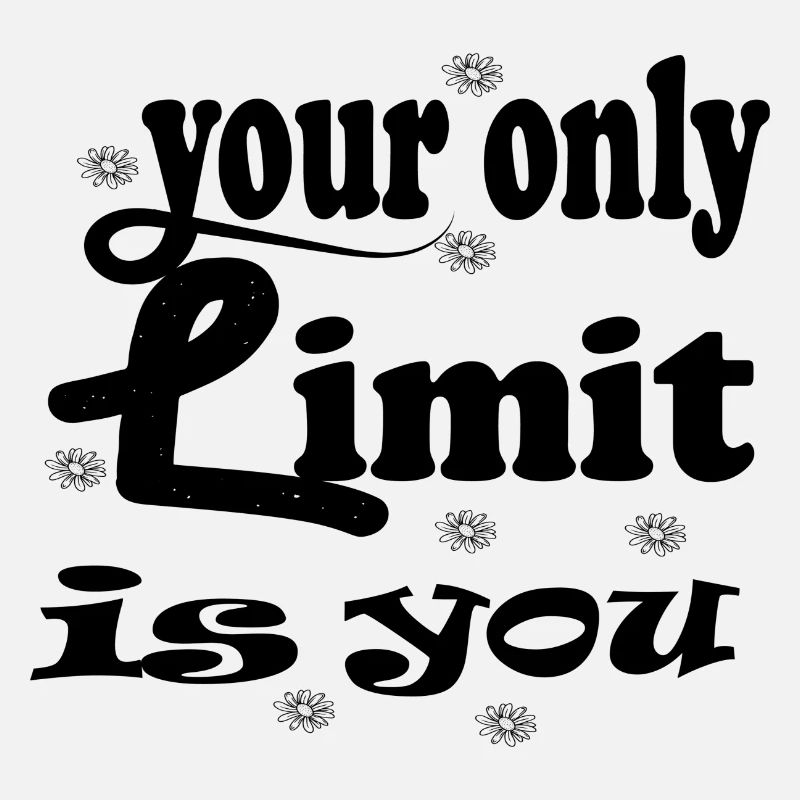 Your only limit is you