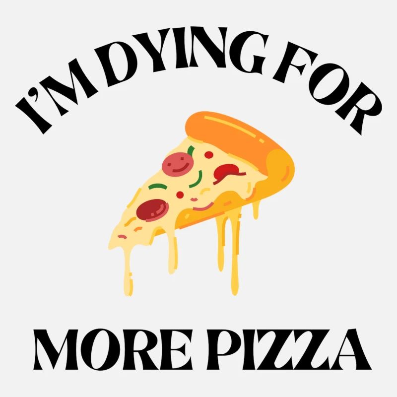 Je meurs d’envie de plus de pizza