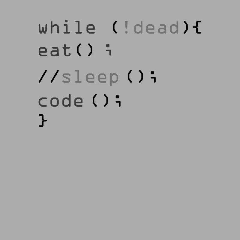 While Not Dead Eat Sleep Code Programmer Hacker