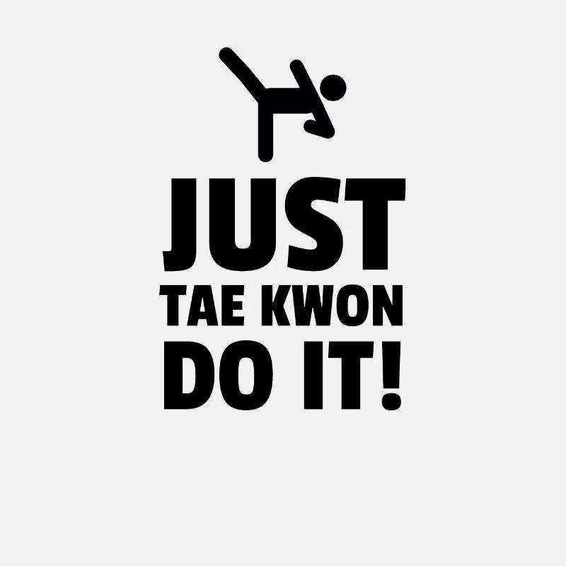 Juste Tae Kwon Do It !