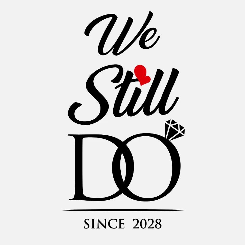 We Still Do Since 2028 Wedding Anniversary