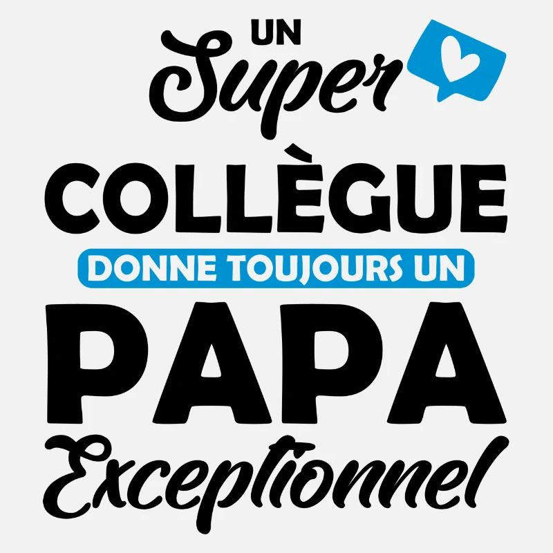 super collègue / papa exceptionnel