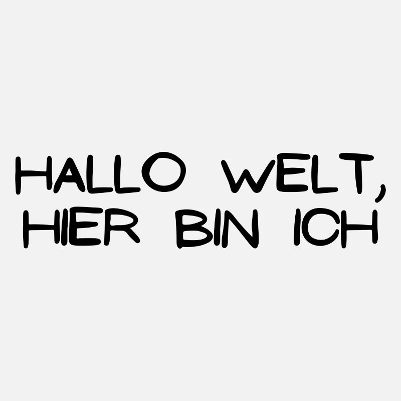 Hallo Welt hier bin ich