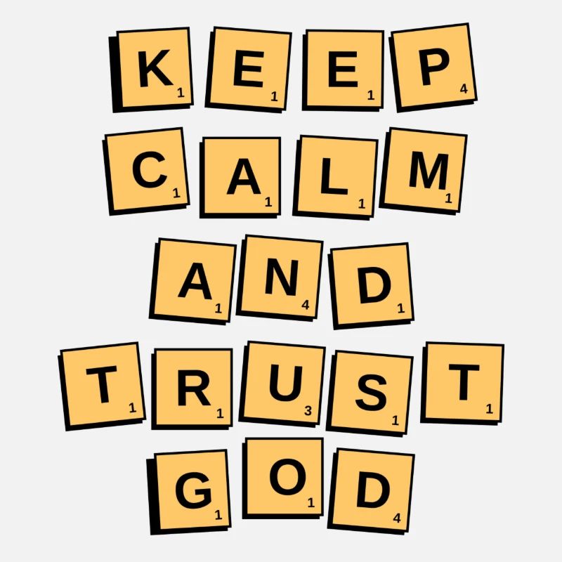 Keep calm and trust god