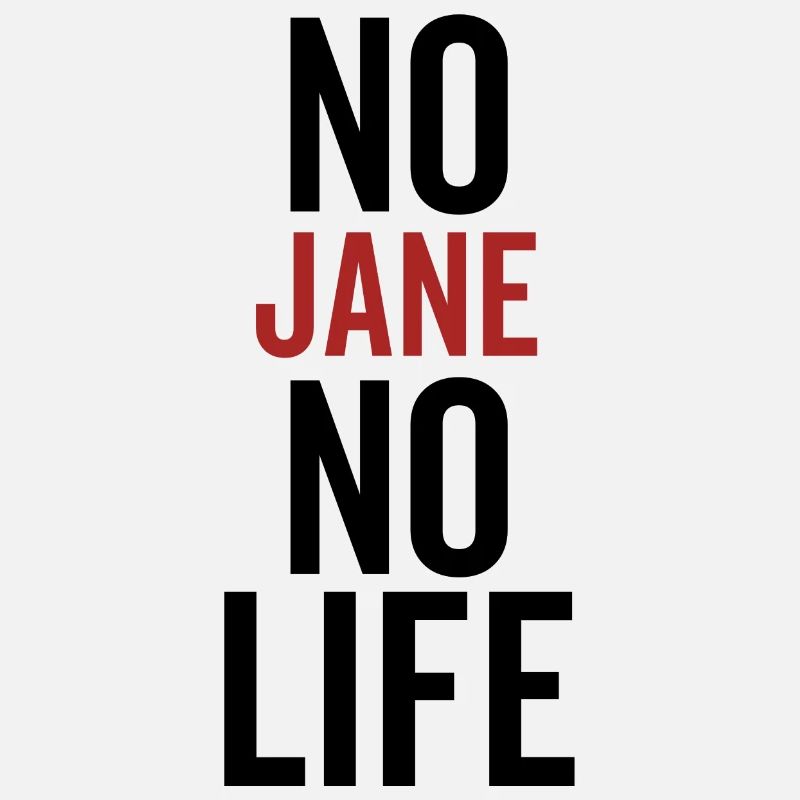 No Jane No Life