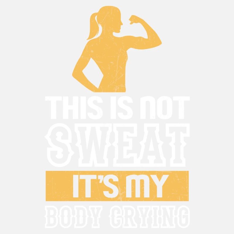 This Is Not Sweat It's My Body Crying