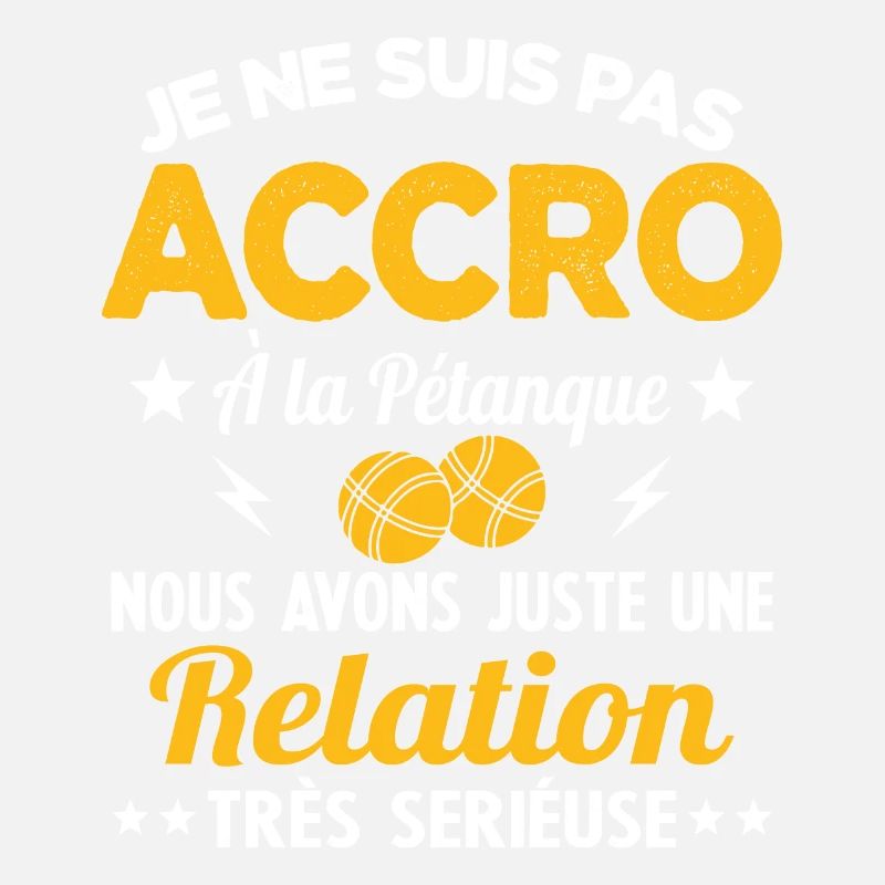 Pas accro à la pétanque - Relation sérieuse