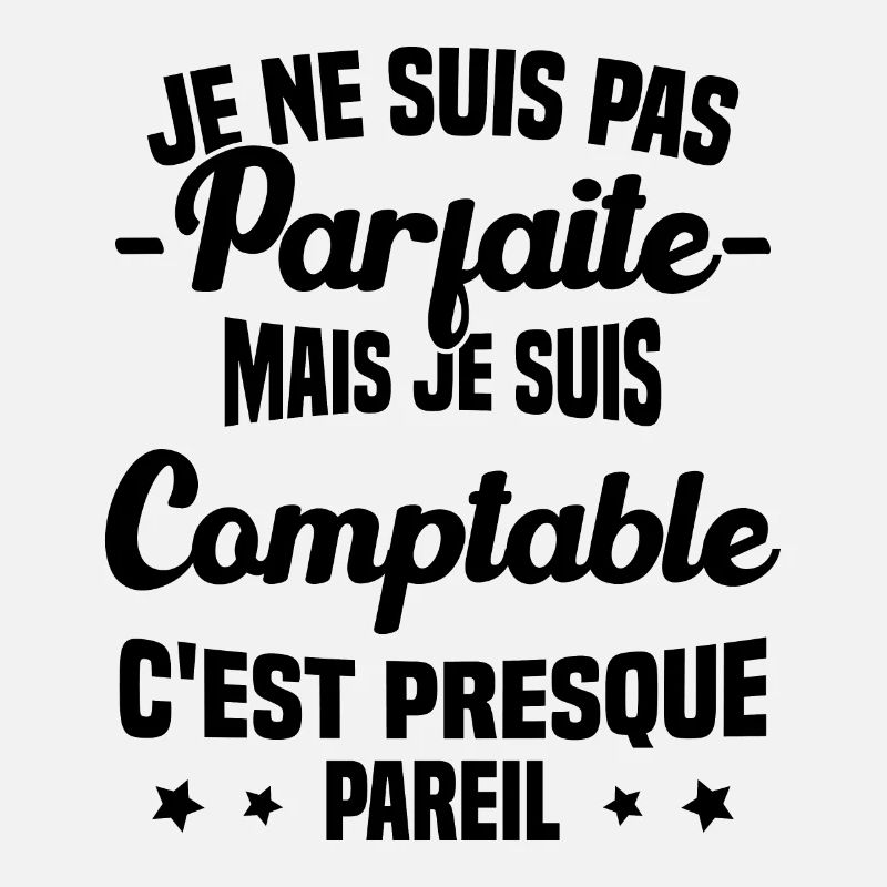 Pas parfaite mais je suis Comptable Humour Cadeau