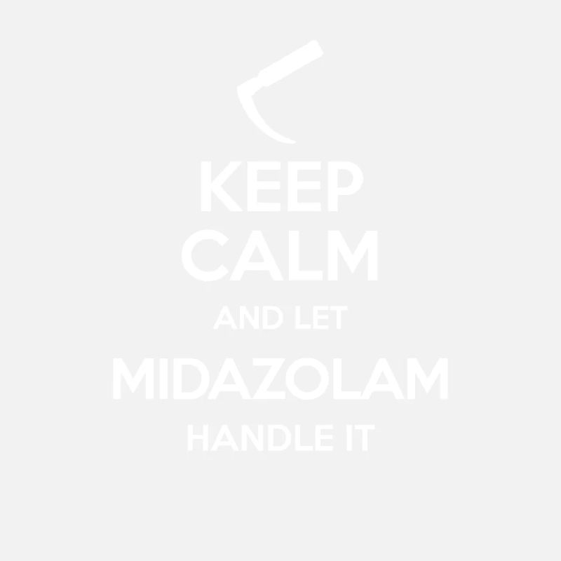 Keep Calm And Let Midazolam Handle It Laryngoscope