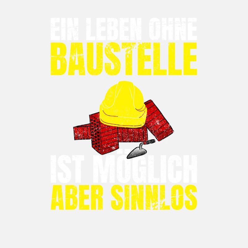 Ein Leben Ohne Baustelle Ist Möglich Aber Sinnlos
