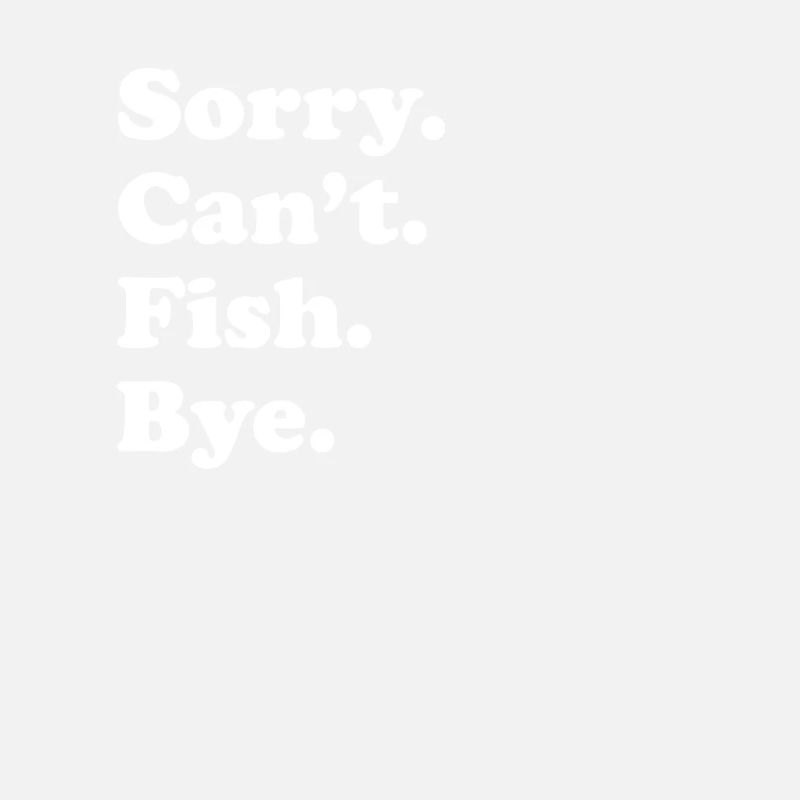 Sorry, can't say goodbye - fish
