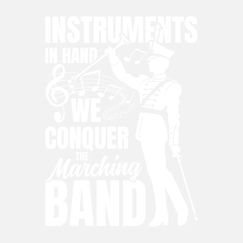 Instruments In Hand We Conquer The Marching Band
