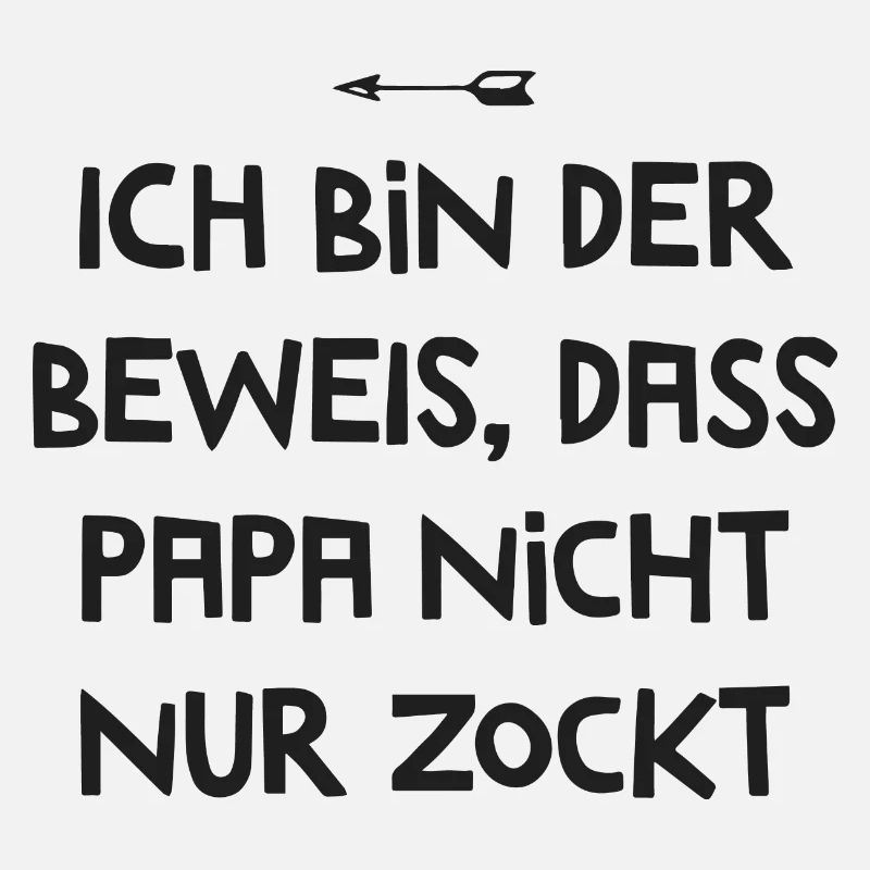 Ich bin der Beweis, dass Papa nicht nur zockt