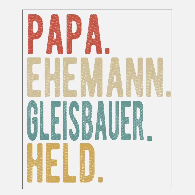 Gleisbauer Papa Ehemann Held
