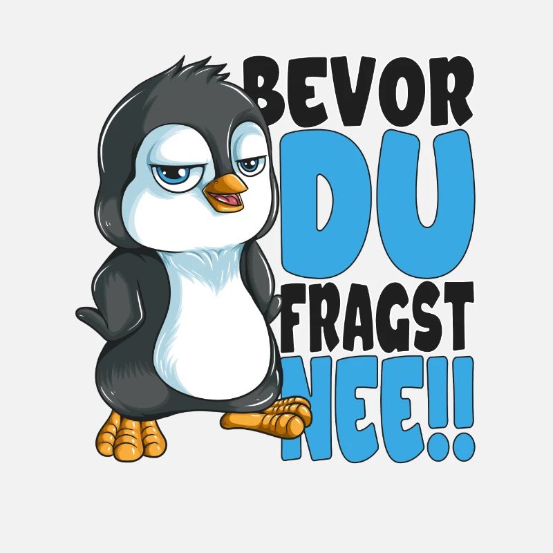 Bevor du fragst nee mir egal Pinguine