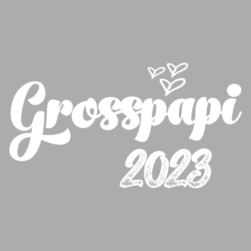 Grosspapi 2023 Befördert zum Grosspapi Opa Schweiz