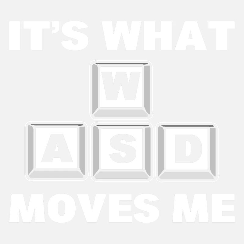 WASD It's What Moves Me Computer Experte